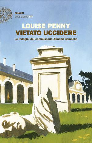 Vietato uccidere by Louise Penny