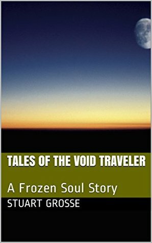 Tales of the Void Traveler by Stuart Grosse