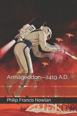 Armageddon-2419 A.D. by Philip Francis Nowlan