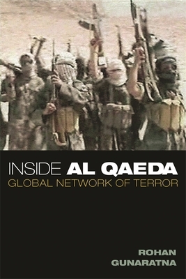 Inside Al Qaeda: Global Network of Terror by Rohan Gunaratna