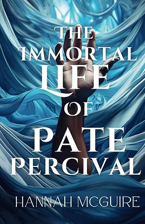 The Immortal Life of Pate Percival by Hannah McGuire