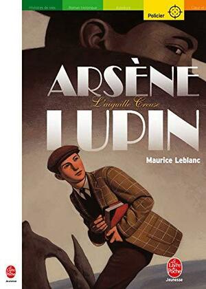 Arsène Lupin:L'aiguille Creuse by Maurice Leblanc