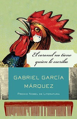 El Coronel No Tiene Quien Le Escriba by Gabriel García Márquez