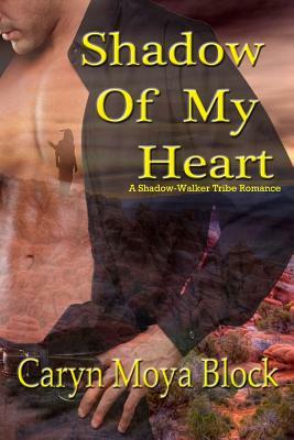 Shadow of My Heart by Caryn M. Block