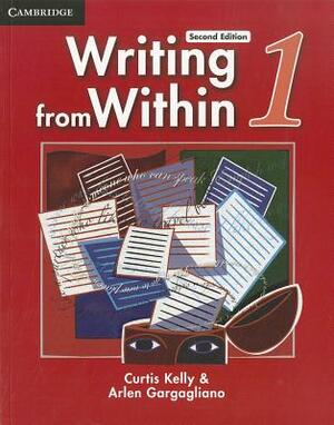 Writing from Within, Level 1 by Arlen Gargagliano, Curtis Kelly