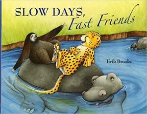 Slow Days, Fast Friends by Erik Brooks