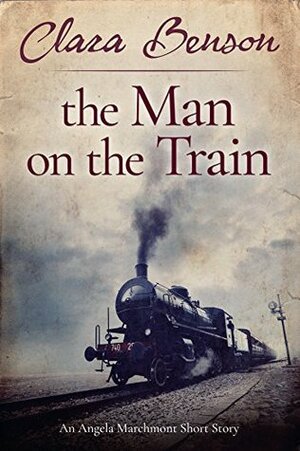 The Man on the Train by Clara Benson