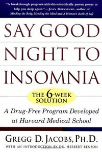 Say Goodnight to Insomnia by Gregg D. Jacobs