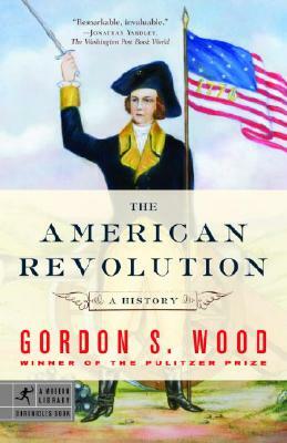 The American Revolution: A History by Gordon S. Wood