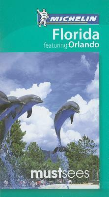 Michelin Must Sees Florida Featuring Orlando by M. Linda Lee, Guides Touristiques Michelin