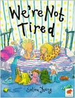 We're Not Tired by Selina Young