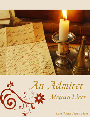An Admirer by Megan Derr