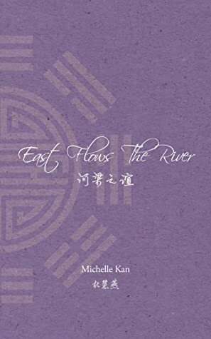 East Flows The River by Michelle Kan