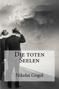 Die toten Seelen by Nikolai Gogol