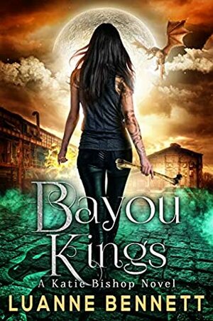 Bayou Kings by Luanne Bennett