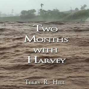 Two Months with Harvey by Terry R. Hill