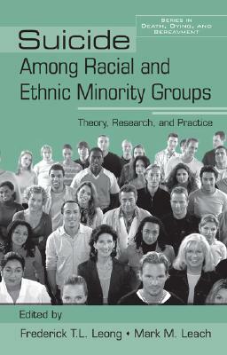 Suicide Among Racial and Ethnic Minority Groups: Theory, Research, and Practice by 