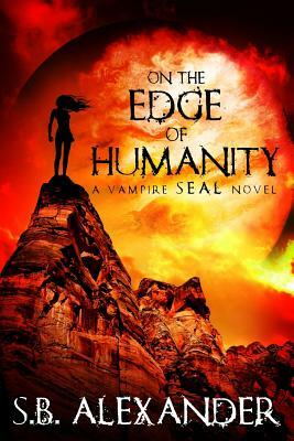 On the Edge of Humanity by S. B. Alexander