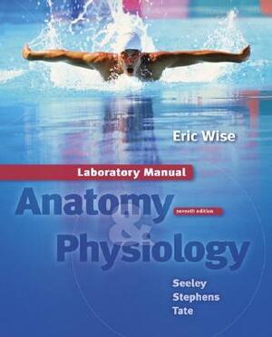 Laboratory Manual: Anatomy & Physiology by Eric Wise