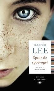 Spaar de spotvogel by Harper Lee