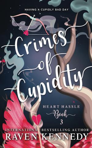 Crimes of Cupidity by Raven Kennedy