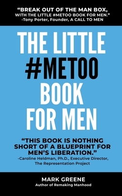 The Little #MeToo Book for Men by Mark Greene