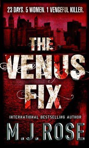 The Venus Fix by M.J. Rose