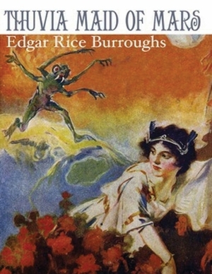 Thuvia Maid of Mars (Annotated) by Edgar Rice Burroughs