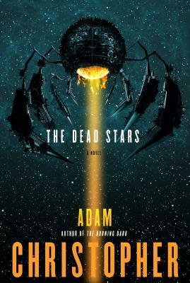 The Dead Stars by Adam Christopher