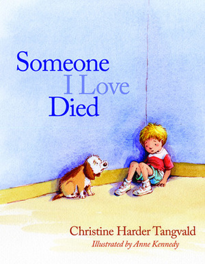 Someone I Love Died by Christine Harder Tangvald