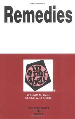 Remedies in a Nutshell (In a Nutshell (West Publishing)) by William Murray Tabb, Elaine W. Shoben