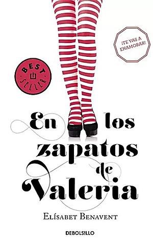 En los zapatos de Valeria by Elísabet Benavent