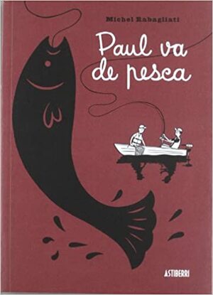 Paul va de pesca by Michel Rabagliati