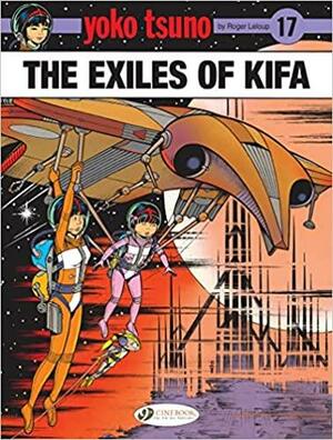 The Exiles of Kifa by Roger Leloup