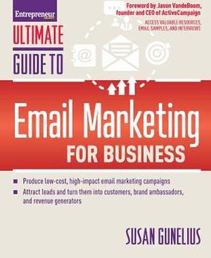 Ultimate Guide to Email Marketing for Business by Susan Gunelius