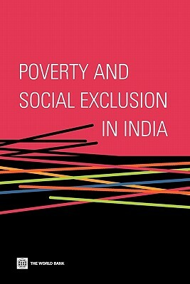 Poverty and Social Exclusion in India by The World Bank