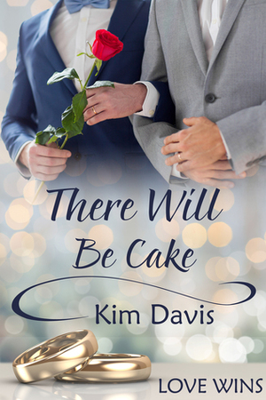 There Will Be Cake by Kim Davis