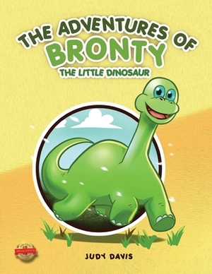 The Adventures of Bronty: The Little Dinosaur by Judy Davis