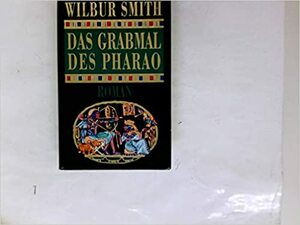 Das Grabmal des Pharao by Wilbur Smith