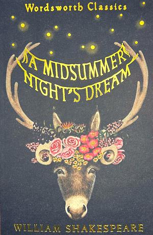 A Midsummer Night's Dream by William Shakespeare