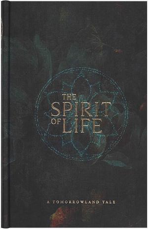 The Spirit of Life: A Tomorrowland Tale by Tomorrowland