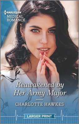 Reawakened by Her Army Major by Charlotte Hawkes