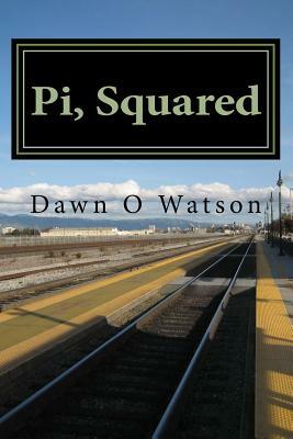 Pi, Squared by Dawn Watson