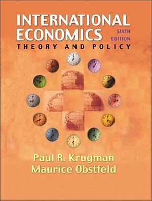 International Economics: Theory and Policy by Maurice Obstfeld, Paul Krugman