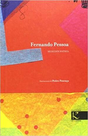 Fernando Pessoa: selección poética by Ricardo Reis, Álvaro de Campos, Fernando Pessoa, Alberto Caeiro