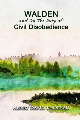 Walden, and On The Duty Of Civil Disobedience: Annotated by Henry David Thoreau