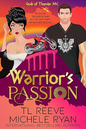 Warrior's Passion by TL Reeve, Michele Ryan