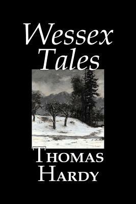 Wessex Tales by Thomas Hardy, Fiction, Classics, Short Stories, Literary by Thomas Hardy