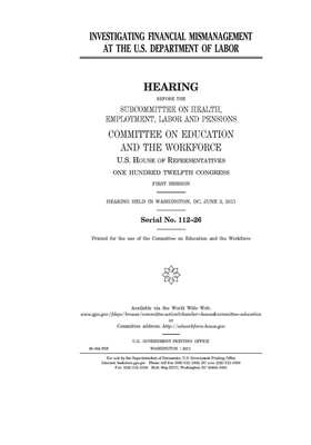 Investigating financial mismanagement at the U.S. Department of Labor by United St Congress, United States House of Representatives, Committee on Education and the (house)