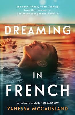 Dreaming in French: The Mysterious and Romantic Latest New Novel from the Popular Author of the BEAUTIFUL WORDS, for Readers Who Love Joanne Harris, Lucinda Riley and Kate Morton by Vanessa McCausland, Vanessa McCausland